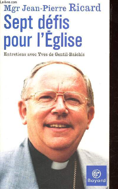 SEPT DEFIS POUR L'EGLISE - Entretiens avec Yves de Gentl-Baichis