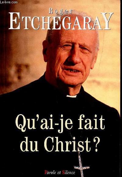 QU'AI JE FAIT DU CHRIST?