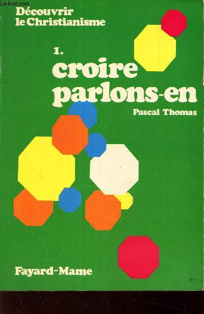 CROIRE PARLONS-EN - TOME 1 DE 
