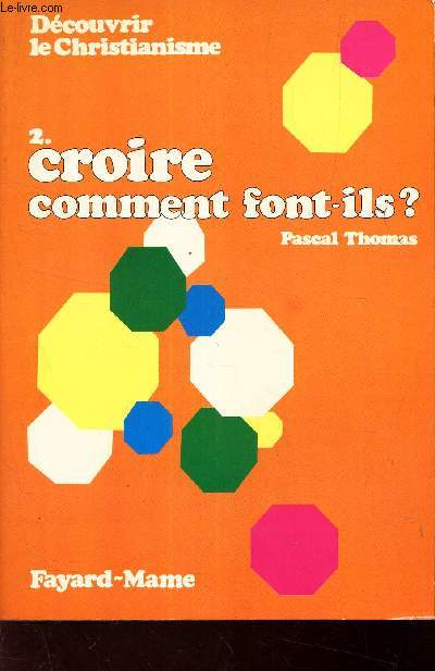 CROIRE COMMENT FONT ILS? - TOME 2 DE 