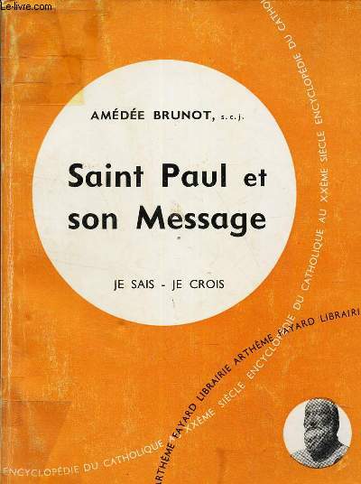 SAINT PAUL eet SON MESSAGE - Je sais - je crois.