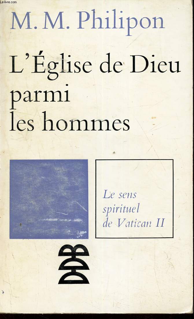 L'EGLISE DE DIEU PARMI LES HOMMES - Le sens spirituel du Vatican II.