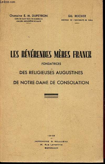 LES REVERENDES MERES FRANCK - FONDATRICES des Religieuses Augustines de Notre Dame de consolation.