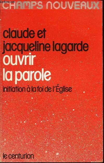 OUVRIR LA PAROLE - INITIATION A LA FOI DE L'EGLISE