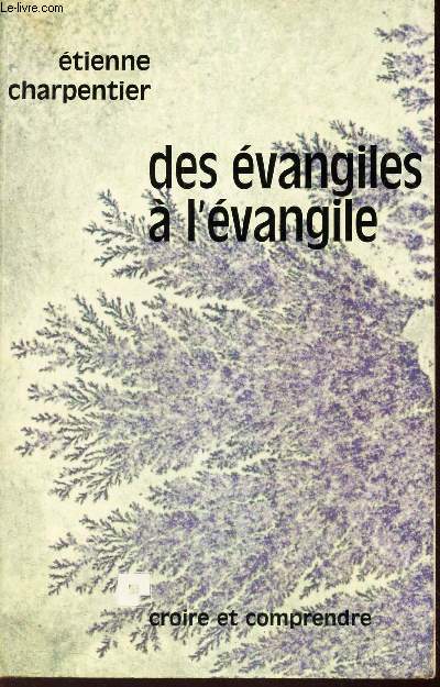 DES EVANGILES A L'EVANGILE