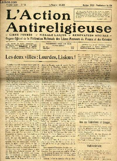 L'ACTION ANTIRELIGIEUSE - N8/ Les deux villes: Lourdes, Lisieux ! / Appel a tous les groupements! / Dictionnaire des Athes (suite)/ Exploiteurs de Cadavres et tortionnaires / etc...