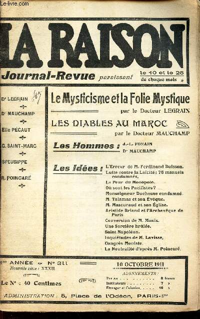 LA RAISON -N311 - 10 oct 1911 / LE MYSTICISME ET LA FOLIE MYSTIQUE/ LES DIABLES AU MAROC/ J.L. Forain - Dr Mauchamp/ Les ides.