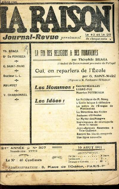LA RAISON -N307 - 10 aout 1911 / LA FIN DES RELIGIONS & DES MONARCHIES/ OUI, ON REPARLERA DE L'ECOLE/ G Seailles - Lugn-Poe - M Pottecher / Les ides.