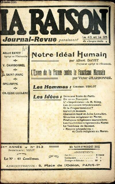 LA RAISON -N313 - 10 NOV 1911 / NOTRE IDEAL HUMAIN / L'OEUVRE DE LA FRANCE CONTRE LE FANATISME MAROCAIN/ C Verlot / Les ides.