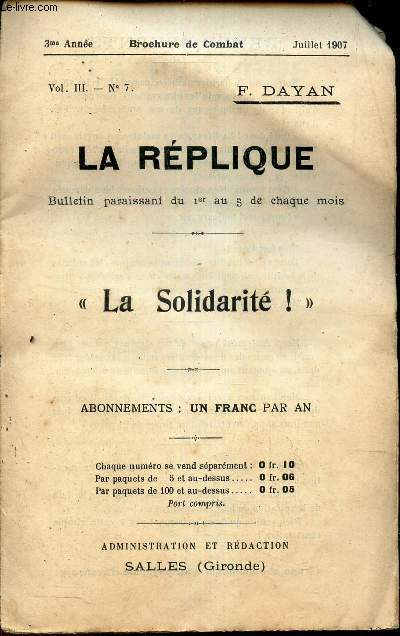 LA REPLIQUE - N7 - VOL III - 3e anne - juillet 1907/ LA SOLIDARITE !.