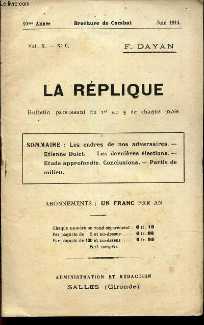 LA REPLIQUE - N6- Vol X- 10 e anne- Juin 1914/ LES CADRES DE NOS ADVERSAIRES - ETIENNE DOLET - LES DERNIERES ELECTIONS - ETUDE APPROFONDIE - CONCLUSIONS - PARTIS DE MILIEU.