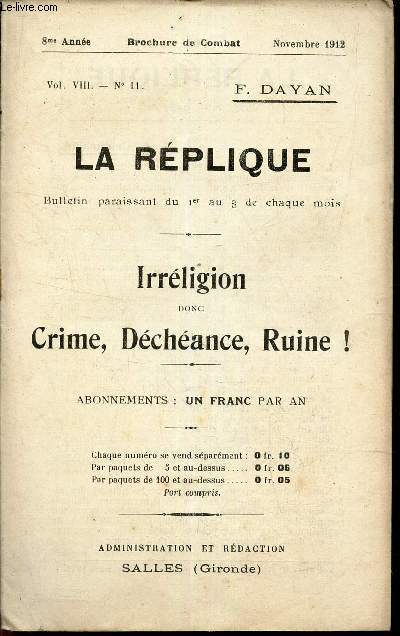LA REPLIQUE - N11- Vol III- nov 1912- 8e anne/ IRRELIGION donc CRIME, DECHEANCE, RUINE!.