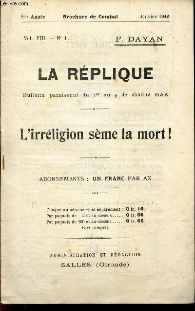 LA REPLIQUE - N1- Vol VIII- Janv 1912- 8e anne/ L'IRRELIGION SEME LA MORT !.