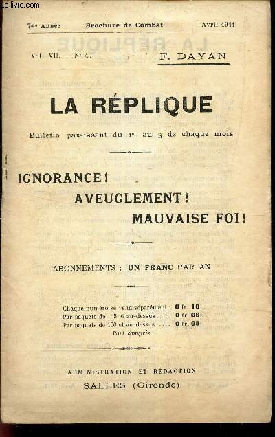LA REPLIQUE - N4- Vol VII-Avril 1911 - 7e anne/ IGNORANCE ! AVEUGLEMET ! MAUVAISE FOI !