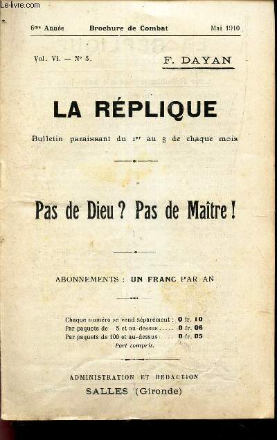 LA REPLIQUE - N5- Vol VI- mai 1910-6e anne / PAS DE DIEU ? PAS DE MAITRE !.