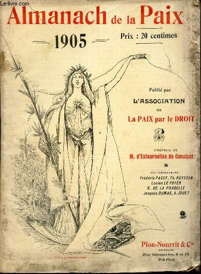 ALMANACH DE LA PAIX - 1905 / LA meilleure maniere de punir / Impressions d'un japonais sur le prjug de race / Pour les empcher de se battre / Un pilote / LA politique de la paix etc...