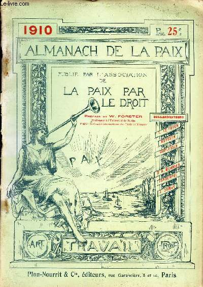 ALMANACH DE LA PAIX - 1910 / A l4alsace-Lorraine / Nos vrais ennemis / Le mouvement pacifiste pendant l'anne 1909 / Aprs l'arbitrage de Casablanca etc..
