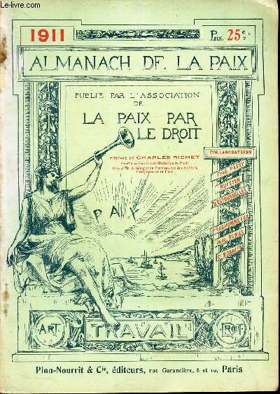 ALMANACH DE LA PAIX -1911 / Reve et ralit / Un conseil d'A France / Un arbitrage oubli / Souffrance d'une ville asige/ Birger Jarl / Hommage au Roi Edouard VII etc...