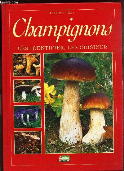 CHAMPIGNONS - Les identifier, les cuisiner.