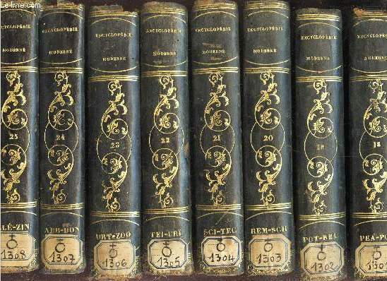 ENCYCLOPEDIE MODERNE ou BIBLIOTHEQUE UNIVERSELLE de toutes les connaissances humaines / en 8 VOLUMES : du TOME 18 au TOME 25.