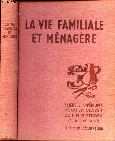 LA VIE FAMILIALE ET MENAGERE - sciences appliques et travaux pratiques - programme de 1947