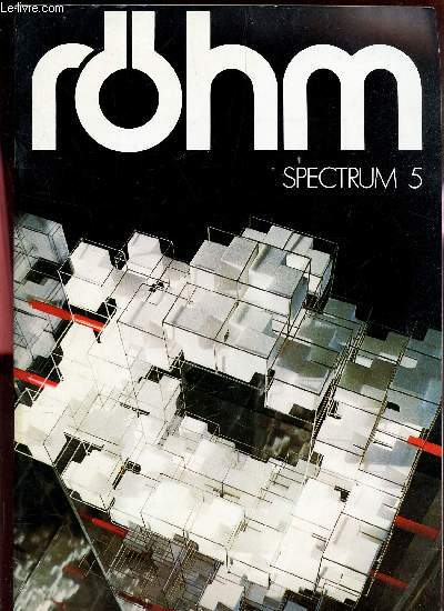 ROHM SPECTRUM - N5/ Au debut etait l'ide/ Jeux olympiques 1972 le plexiglas remporte la medaille d'or dans la 1ere competition/ Tout sur le materiau du toit olympique de Munich/ Porsche Carrera etc...