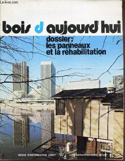 BOIS D'AUJOURD'HUI - N5 - Janv-fev-mars 1979 / DOSSIER : LES PANNEAUX ET LA REHABILITATION.