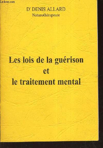 LES LOIS DE LA GUERISON ET LE TRAITEMENT MENTAL.