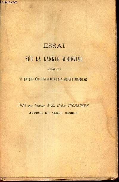 ESSAI SUR LA LANGUE MORDVINE - accompagn de quelques reflexions sur certaines langues incorporatives.