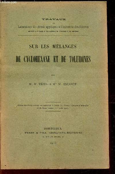 SUR LES MELANGES DE CYCLOHEXANE ET DE TOLUIDINES / Extrait des Procs verbaux des sances de la St des Sciences physiques et naturelles de Bx (snace du 5 juin 1915).