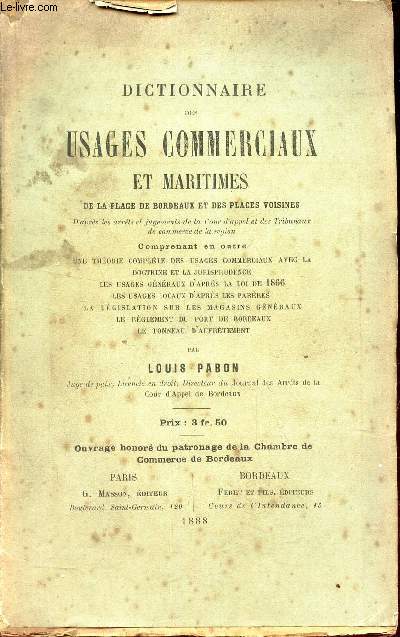 DICTIONNAIRE DES USAGES COMMERCIAUX ET MARITIMES - De la place de Bordeaux et des places voisines.