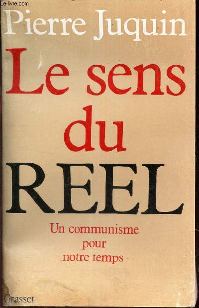 LE SENS DU REEL - UN COMMUNISME POUR NOTRE TEMPS.
