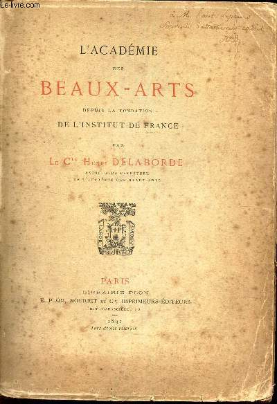 L'ACADEMIE DES BEAUX-ARTS depuis la fondation de l'Institut de France.