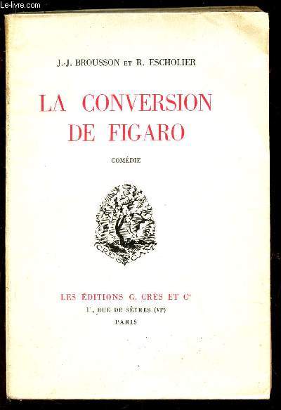 LA CONVERSION DE FIGARO - COMEDIE.