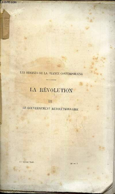 LA REVOLUTION - III : LE GOUVERNEMENT REVOLUTIONNAIRE.