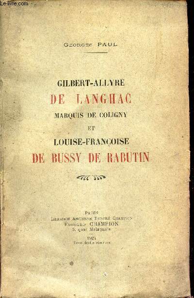 GILBERT-ALLYRE DE LANGHAC - MARQUIS DE COLIGNY ET LOUISE-FRANCOISE DE BUSSY DE RABUTIN