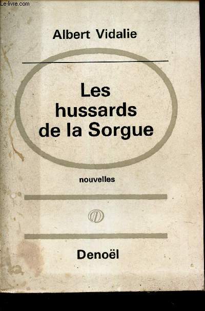 LES HUSSARDS DE LA SORGUE - NOUVELLES.