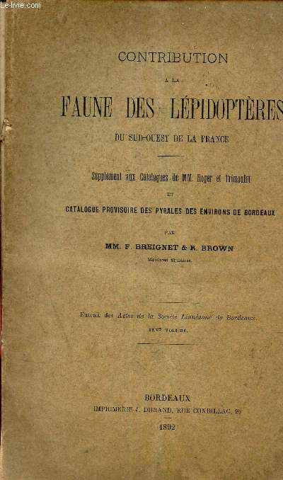CONTRIBUTION A LA FAUNE DES LEPIDOPTERES du sud-Ouest de la France - Supllement aux catalogues de MM Roger et Trimoulet.