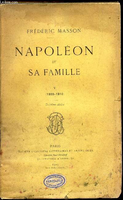 NAPOLEON ET SA FAMILLE - TOME V : 1809-1810.
