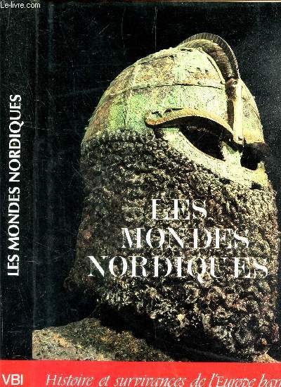 LES MONDES NORDIQUES - HISTOIRE ET HERITAGE DE L'EUROPE BARBARE Ve-XIIe SIECLE.