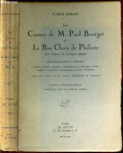 LES CANNES DE M. PAUL BOURGET ET LE BON CHOIX DE PHILINTHE - petit manuel de l'homme elegant - suivi de portraits en reference