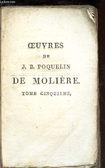 OEUVRES DE J.B. POQUELIN DE MOLIERE - TOME CINQUIEME : aMPRYTRION - GEORGES DANDIN - INTERMEDES DE GEORGES DANDIN - L'AVARE.