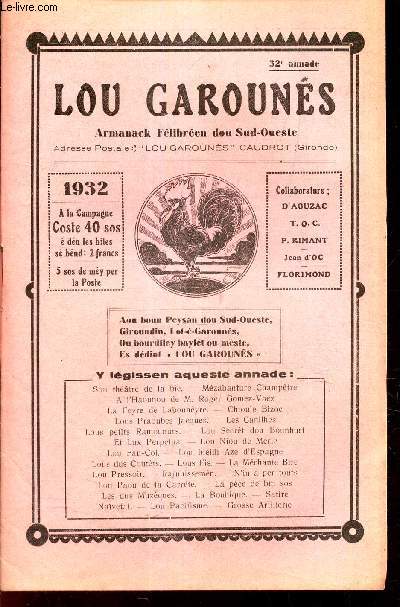 LOU GAROUNES - 1932 / ARMANAk FELIBREEN DOU SUD-OUESTE ./ Sous thtre de la bie / Msabanture Champtre/ Chioule Bizoc / Lous praoubes Jacques etc..