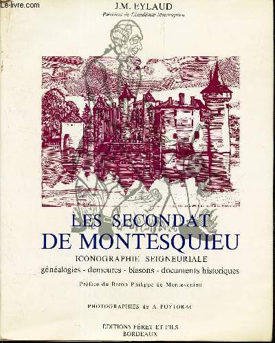 LES SECONDAT DE MONTESQUIEU - ICONOGRAPHIE SEIGNEURIALE - Genealogies. Demeures. Blasons. Documents historiques .