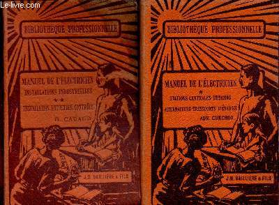 MANUEL DE L'ELECTRICIEN - EN 2 VOLUMES - TOMES 1 + 2 .