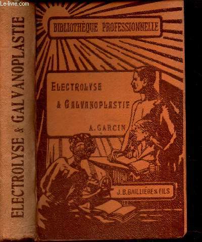 ELECTROLYSE & GALVANOPLASTIE - FOURS ELECTRIQUES.
