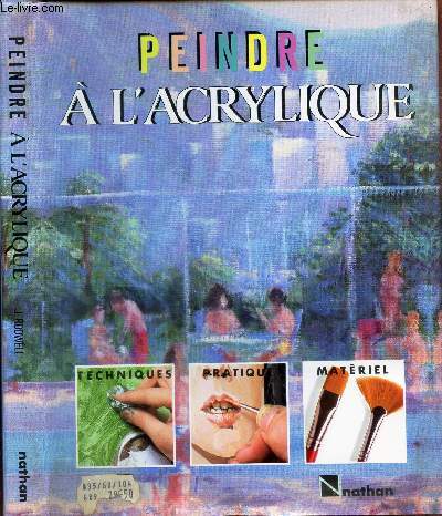 PEINDRE A L'ACRYLIQUE - Techniques - pratique - Materiel.