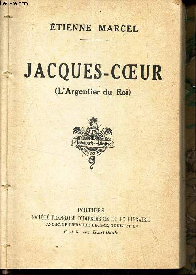 JACQUES-COEUR - (L'ARGENTIER DU ROI)