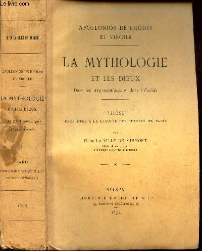 LA MYTHOLOGIE ET LES DIEUX - THESE - Dans les Argonautiques et dans l'Eneide.
