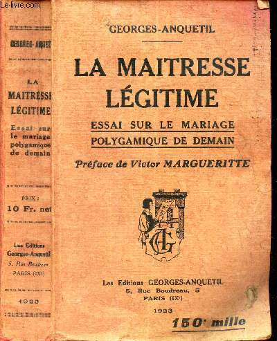 LA MAITRESSE LEGITIME - ESSAI SUR LE MARIAGE POLYGAMIQUE DE DEMAIN.
